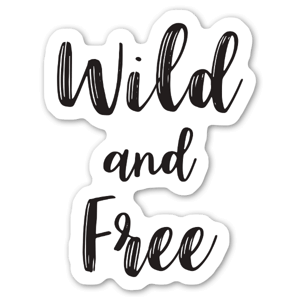 Wild and Free Sticker : Boho, Hand Written, Script, Tribal, Adventure, Free Spirit, 