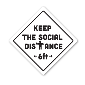 A reminder for your customers to keep the social distance 