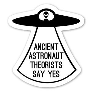 You know ancient astronaut theorists always say yes! 